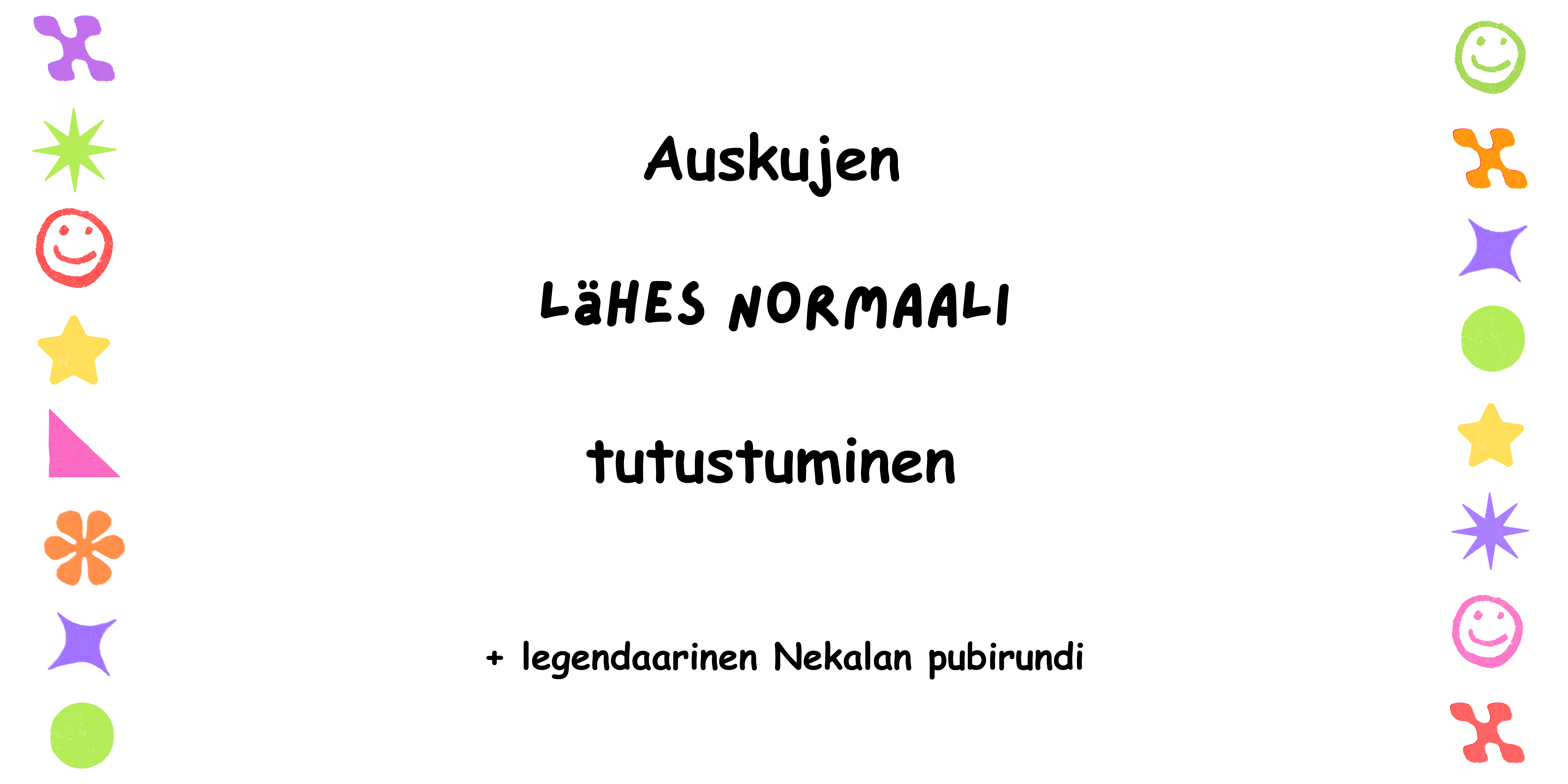 Auskujen lähes normaali tutustuminen (+ Nekalan pubirundi)